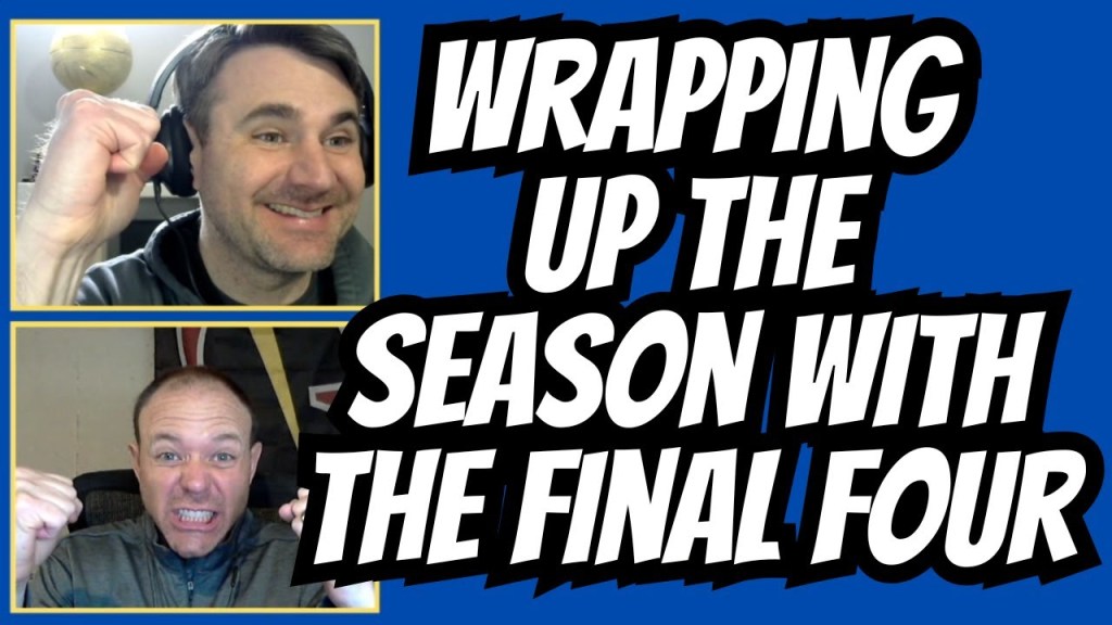 Wrapping up the Season with the Final Four – Episode&nbsp;113